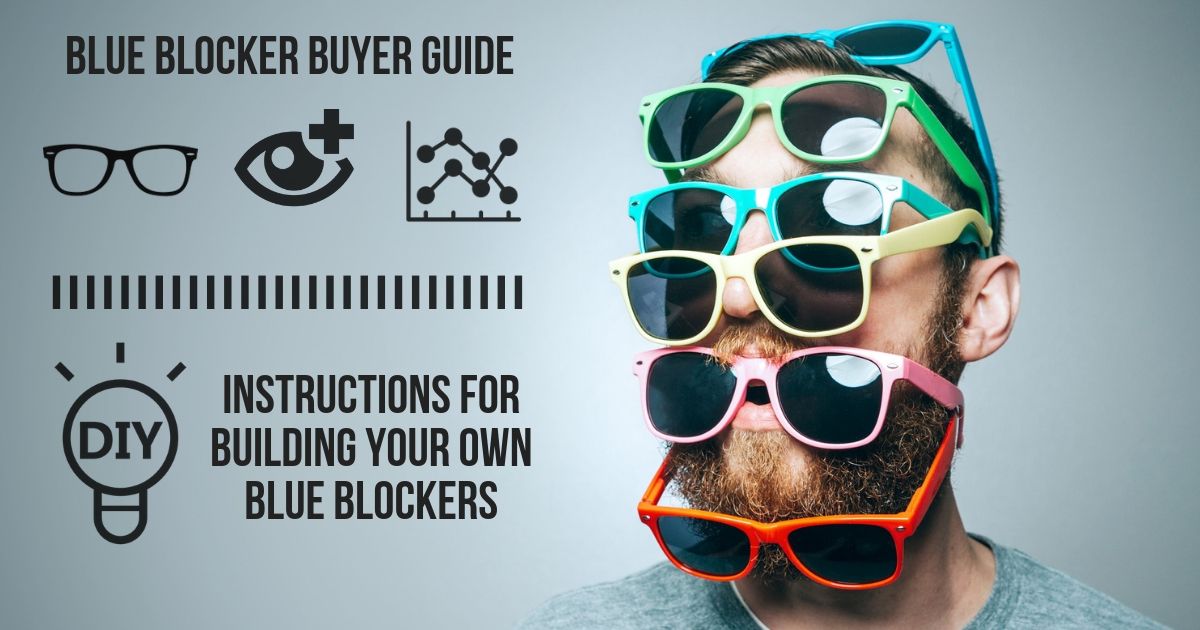 Blue Blockers Compared and How to Make Your Own